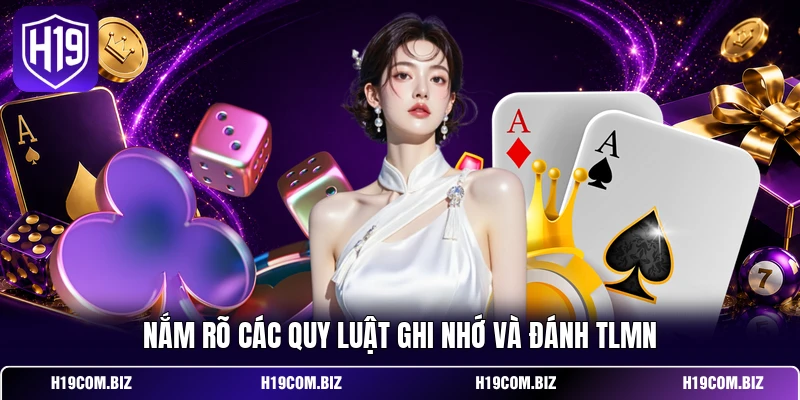 Tiến Lên Miền Nam - Luật Chơi Và Các Mẹo Xếp Bài Đỉnh Cao 4 Nắm rõ các quy luật ghi nhớ và đánh TLMN