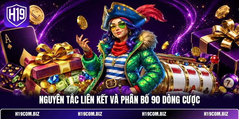 Nguyên tắc liên kết và phân bổ 90 dòng cược