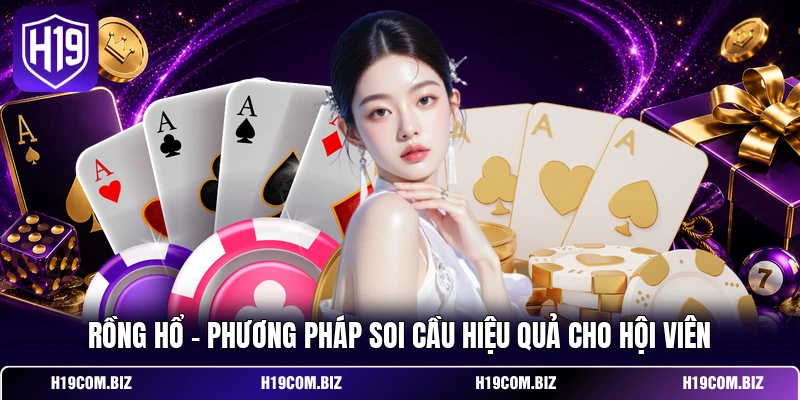 Rồng Hổ - Phương Pháp Soi Cầu Hiệu Quả Cho Hội Viên 1 Rồng Hổ