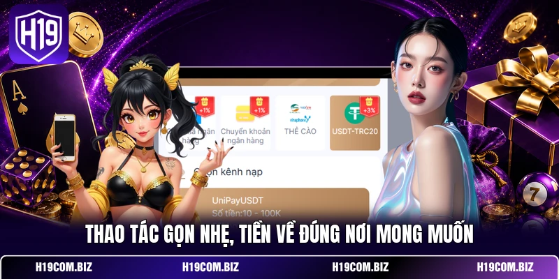 Rút Tiền H19 - Chạm Tay Tiền Thưởng, Tận Hưởng Niềm Vui 3 Thao tác gọn nhẹ, tiền về đúng nơi mong muốn